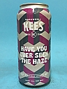 Kees Have You Ever Seen The Haze 44cl